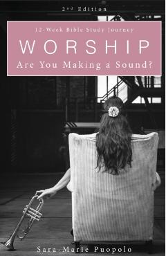Worship: Are You Making a Sound? - Sara-marie Puopolo