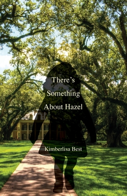 There's Something About Hazel - Kimberlisa Best