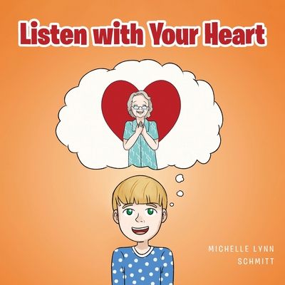 Listen with Your Heart - Michelle Lynn Schmitt