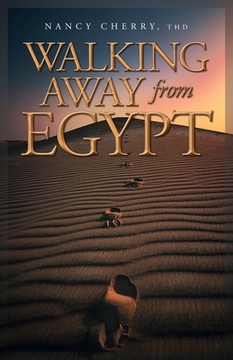 Walking Away from Egypt - Nancy Cherry