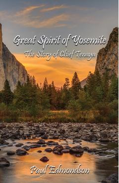 Great Spirit of Yosemite: The Story of Chief Tenaya - Paul Edmondson