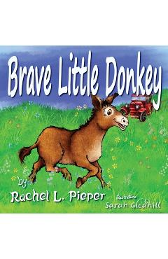 Poza produsului Brave Little Donkey - Rachel L. Pieper