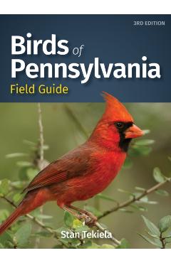 Birds of Pennsylvania Field Guide - Stan Tekiela