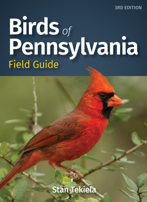 Birds of Pennsylvania Field Guide - Stan Tekiela