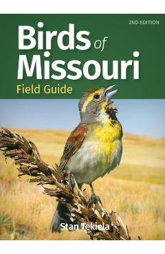 Birds of Missouri Field Guide - Stan Tekiela