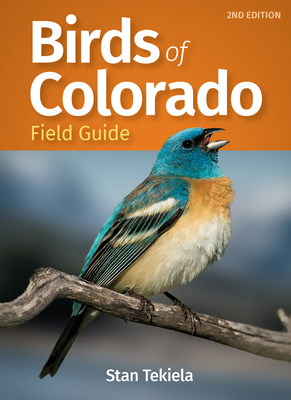 Birds of Colorado Field Guide - Stan Tekiela