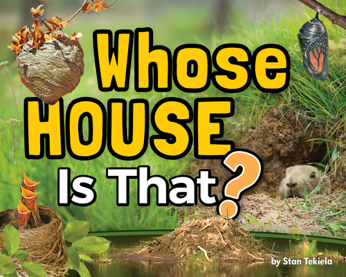 Whose House Is That? - Stan Tekiela