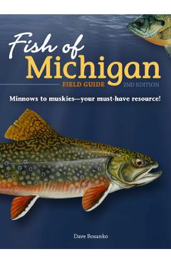 Coperta cărții 'Fish of Michigan Field Guide - Dave Bosanko'