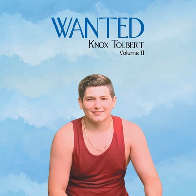 Wanted: Volume II - Knox Tolbert