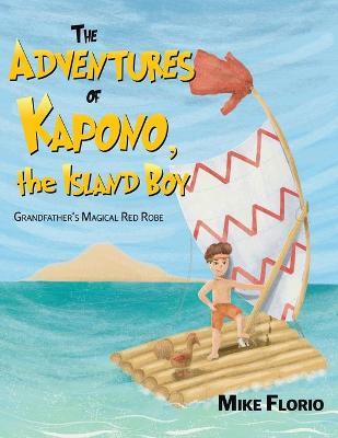 The Adventures of Kapono, the Island Boy - Mike Florio