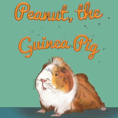 Peanut, the Guinea Pig - Shawnda Walker