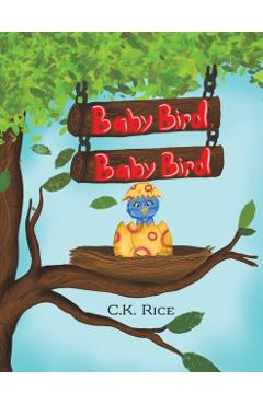 Coperta cărții 'Baby Bird, Baby Bird - C. K. Rice'
