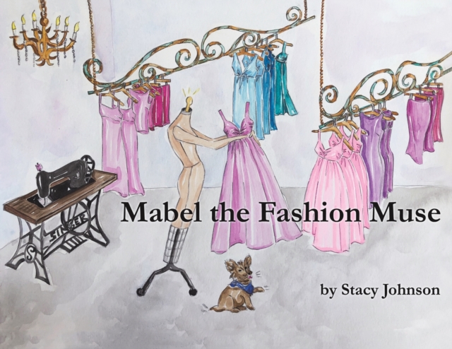 Mabel the Fashion Muse - Stacy Johnson