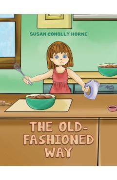 Poza produsului The Old-Fashioned Way - Susan Conolly Horne