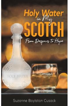 Poza produsului Holy Water in My Scotch - Suzanne Boylston Cusack