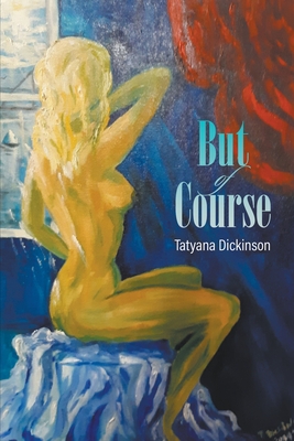 Coperta cărții 'But of Course - Tatyana Dickinson'