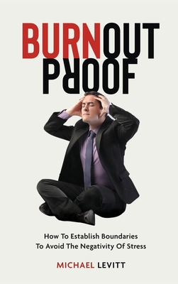 Burnout Proof - Michael Levitt
