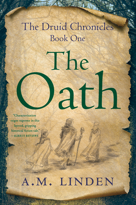 The Oath: The Druid Chronicles, Book One - A. M. Linden
