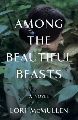 Among the Beautiful Beasts - Lori Mcmullen
