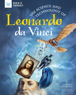 The Science and Technology of Leonardo Da Vinci - Elizabeth Pagel-hogan