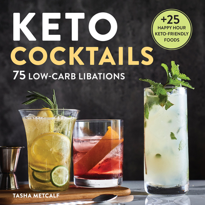Keto Cocktails: Keto Diet Cookbook Cocktails - Tasha Metcalf