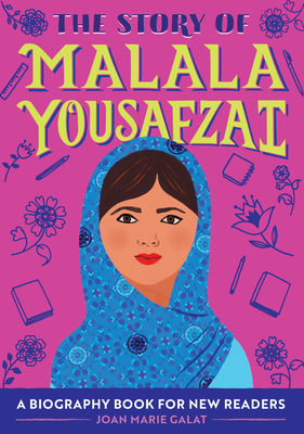 The Story of Malala Yousafzai: A Biography Book for New Readers - Joan Marie Galat
