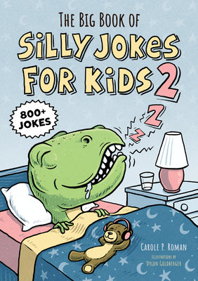 The Big Book of Silly Jokes for Kids 2: 800+ Jokes - Carole P. Roman