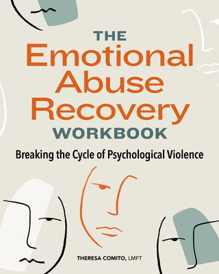 The Emotional Abuse Recovery Workbook: Breaking the Cycle of Psychological Violence - Theresa Comito