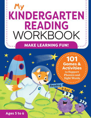My Kindergarten Reading Workbook: 101 Games and Activities to Support Phonics and Sight Words - Kimberly Ann Kiedrowski