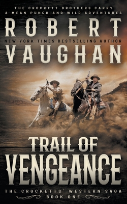 Trail of Vengeance: A Classic Western - Robert Vaughan