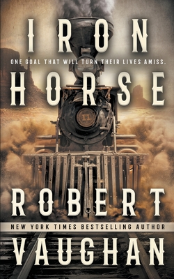 Iron Horse - Robert Vaughan