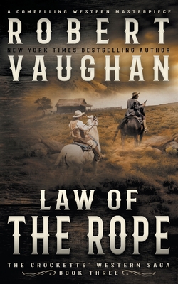 Law Of The Rope: A Classic Western - Robert Vaughan