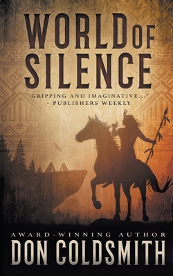 World of Silence: An Authentic Western Novel - Don Coldsmith