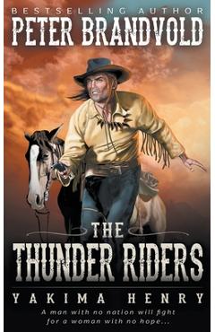 Coperta cărții 'The Thunder Riders - Peter Brandvold'