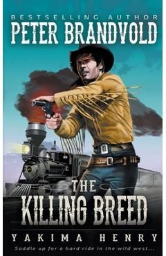 Coperta cărții 'The Killing Breed: A Western Fiction Classic - Peter Brandvold'