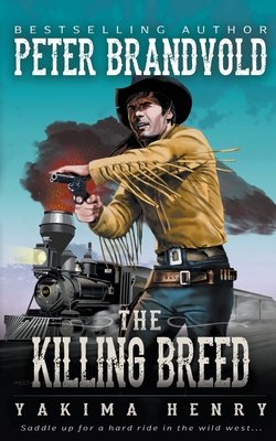 Coperta cărții 'The Killing Breed: A Western Fiction Classic - Peter Brandvold'