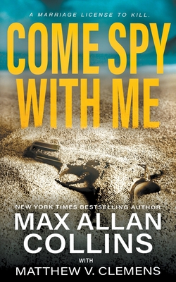 Come Spy With Me - Max Allan Collins