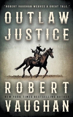 Outlaw Justice - Robert Vaughan