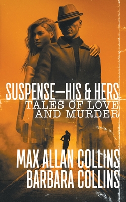 Suspense-His & Hers: Tales of Love and Murder - Max Allan Collins