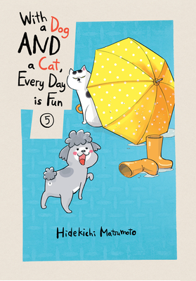 With a Dog and a Cat, Every Day Is Fun, Volume 5 - Hidekichi Matsumoto