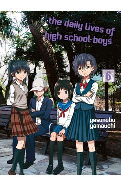 Coperta cărții 'The Daily Lives of High School Boys, Volume 6 - Yasunobu Yamauchi'
