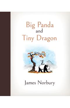 Big Panda and Tiny Dragon - James Norbury