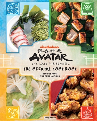 Avatar: The Last Airbender: The Official Cookbook: Recipes from the Four Nations - Jenny Dorsey