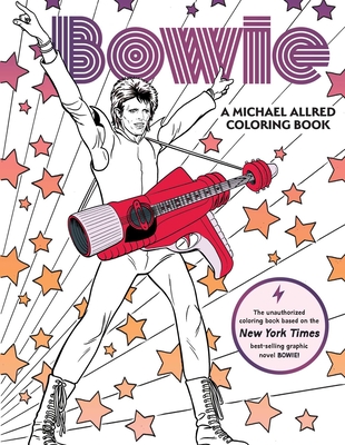 Bowie: A Michael Allred Coloring Book: The Unauthorized Coloring Book Based on the New York Times-Bestselling Graphic Novel Bowie! - Michael Allred