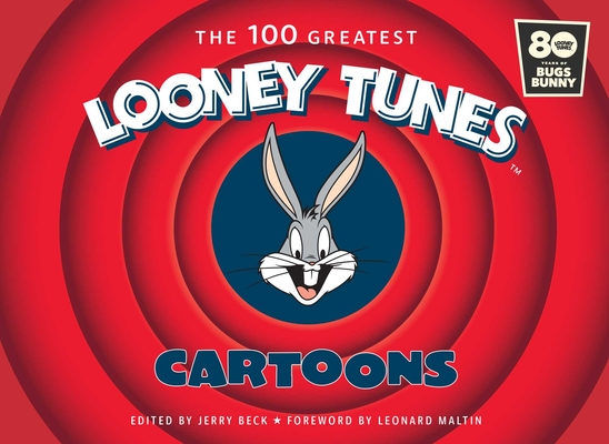 The 100 Greatest Looney Tunes Cartoons - Jerry Beck