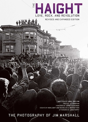 The Haight: Revised and Expanded: Love, Rock, and Revolution - Joel Selvin