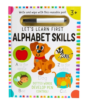 Let's Learn: First Alphabet Skills (Write and Wipe) - Insight Editions