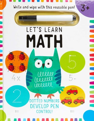 Let's Learn: First Math Skills: (Early Math Skills, Number Writing Workbook, Addition and Subtraction, Kids' Counting Books, Pen Control, Write and Wi - Insight Editions