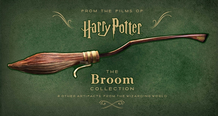 Harry Potter: The Broom Collection: & Other Props from the Wizarding World - Insight Editions