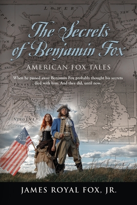 The Secrets of Benjamin Fox: American Fox Tales - James Fox